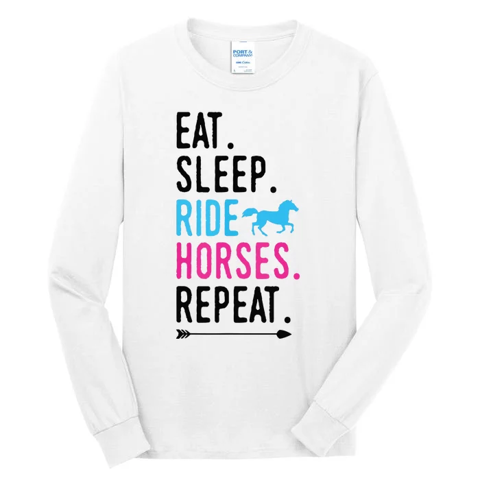 Eat Sleep Ride Horses Repeat Horse Ride Equestrian For Girl Tall Long Sleeve T-Shirt