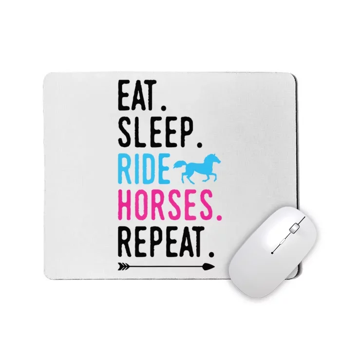 Eat Sleep Ride Horses Repeat Horse Ride Equestrian For Girl Mousepad