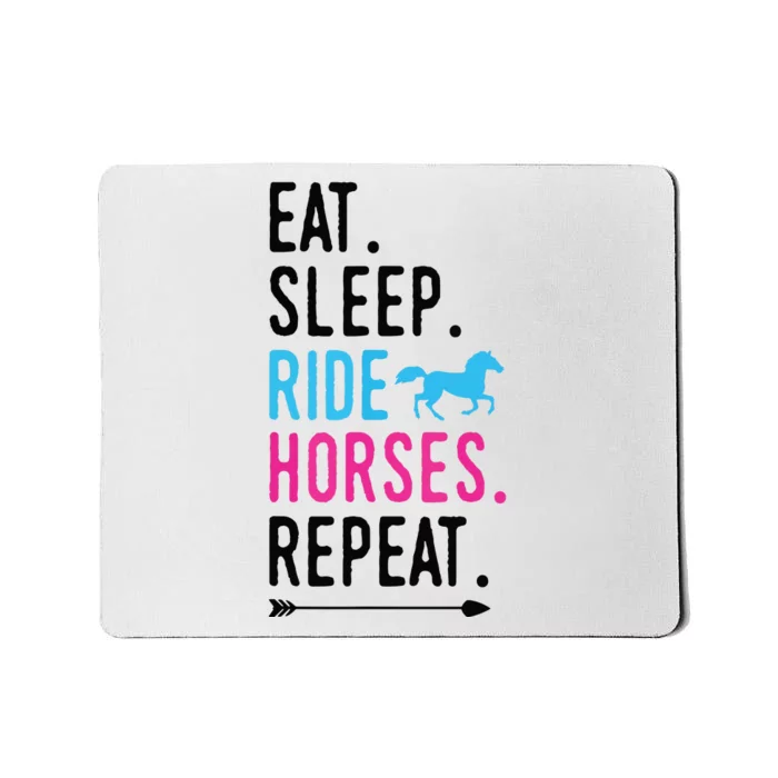 Eat Sleep Ride Horses Repeat Horse Ride Equestrian For Girl Mousepad