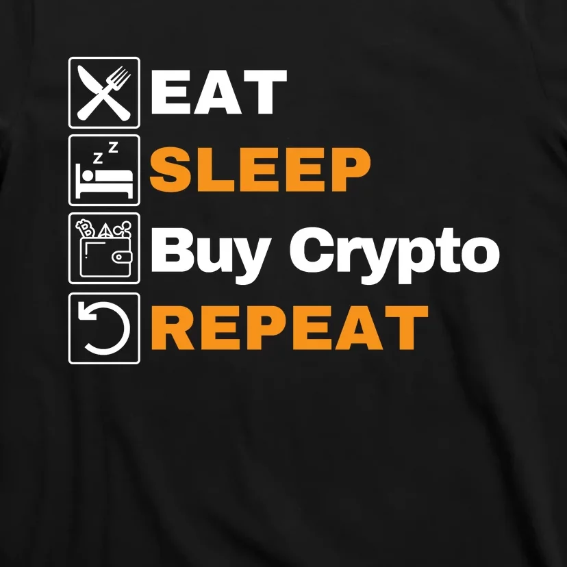 Eat Sleep Repeat Buy Crypto Bitcoin Blockchain Crypto T-Shirt