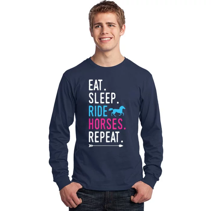 Eat Sleep Ride Horses Repeat Horse Ride Equestrian For Girl Tall Long Sleeve T-Shirt