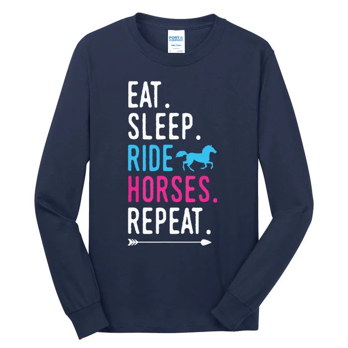 Eat Sleep Ride Horses Repeat Horse Ride Equestrian For Girl Tall Long Sleeve T-Shirt