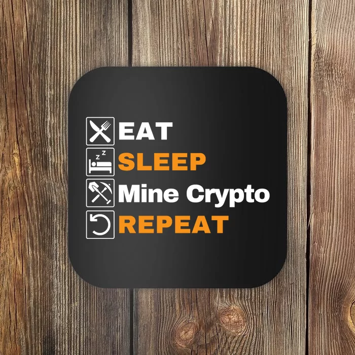 Eat Sleep Repeat Mine Crypto Bitcoin Blockchain DeFi HODL Coaster