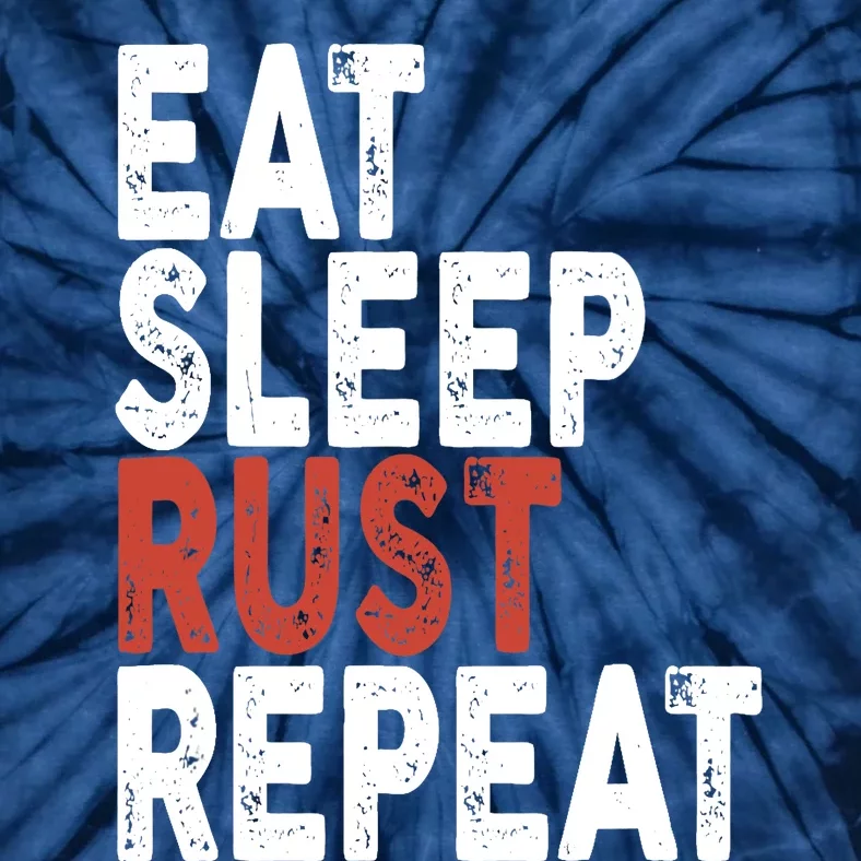 Eat Sleep Rust Repeat | Coder Programmer Tie-Dye T-Shirt