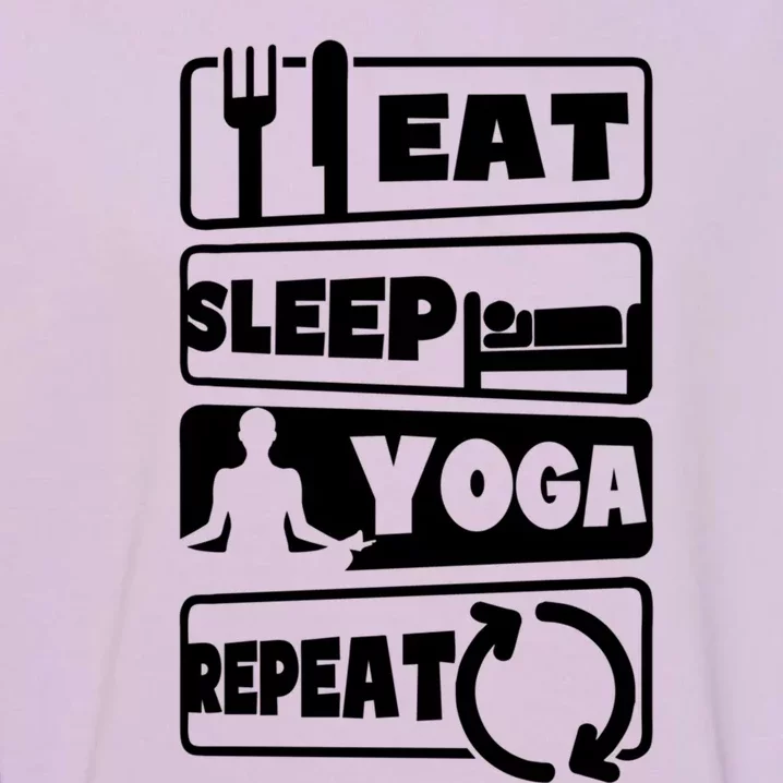 Eat Sleep Repeat Design Funny Yoga Great Gift Garment-Dyed Sweatshirt