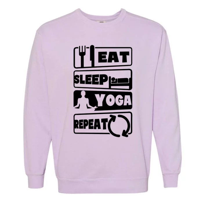 Eat Sleep Repeat Design Funny Yoga Great Gift Garment-Dyed Sweatshirt