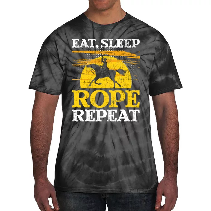 Eat Sleep Rope Repeat Cowboy Header Heeler Roping Lover Tie-Dye T-Shirt