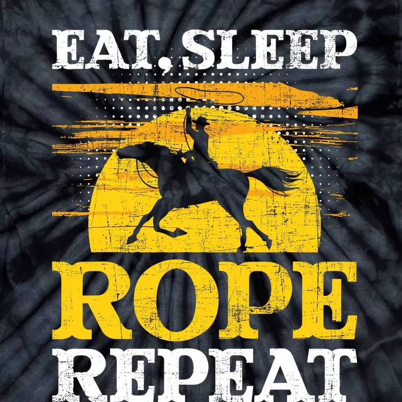 Eat Sleep Rope Repeat Cowboy Header Heeler Roping Lover Tie-Dye T-Shirt