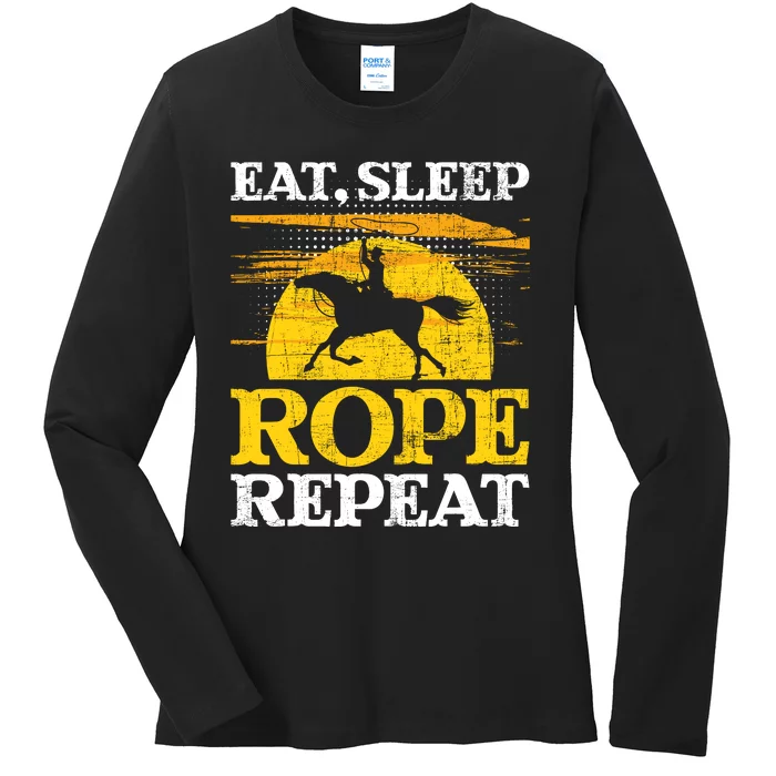 Eat Sleep Rope Repeat Cowboy Header Heeler Roping Lover Ladies Long Sleeve Shirt