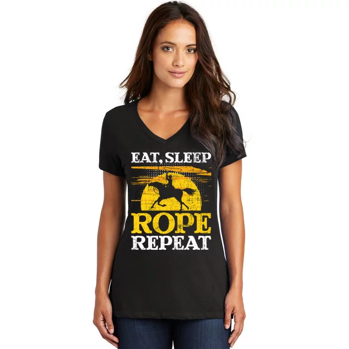 Eat Sleep Rope Repeat Cowboy Header Heeler Roping Lover Women's V-Neck T-Shirt