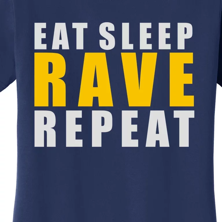 EAT SLEEP RAVE REPEAT Women's T-Shirt