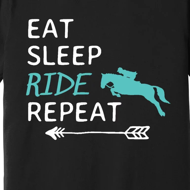 Eat Sleep Ride Horses Repeat Horseback Riding Premium T-Shirt