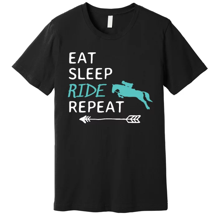 Eat Sleep Ride Horses Repeat Horseback Riding Premium T-Shirt