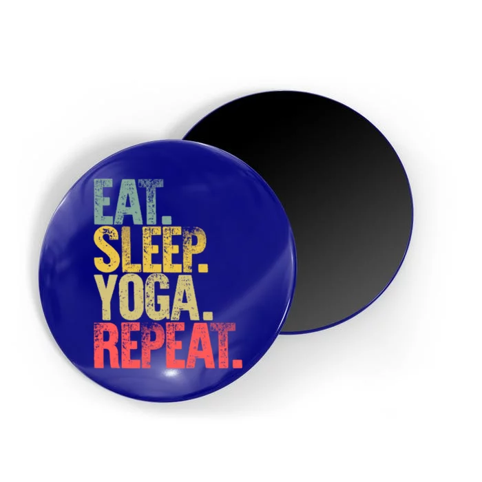 Eat Sleep Repeat Gift Eat Sleep Yoga Repeat Funny Gift Magnet