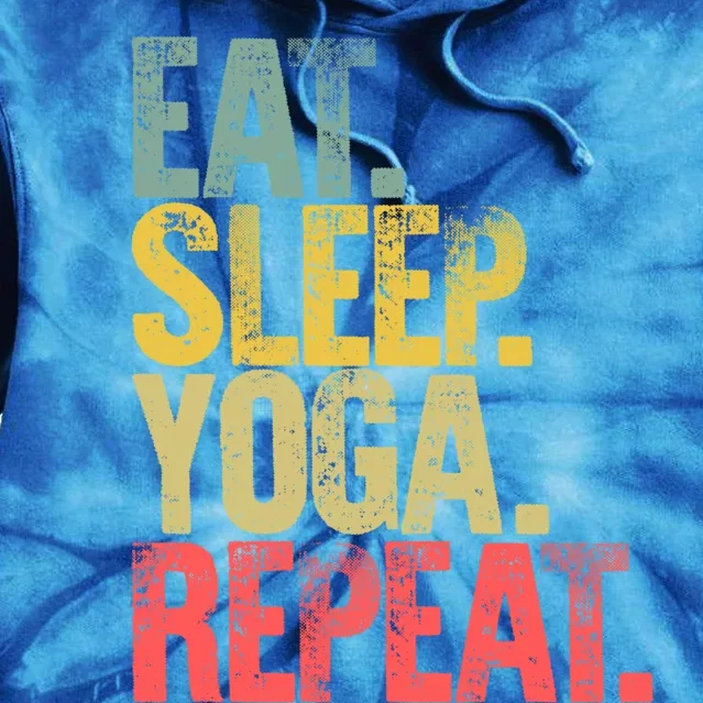 Eat Sleep Repeat Gift Eat Sleep Yoga Repeat Funny Gift Tie Dye Hoodie