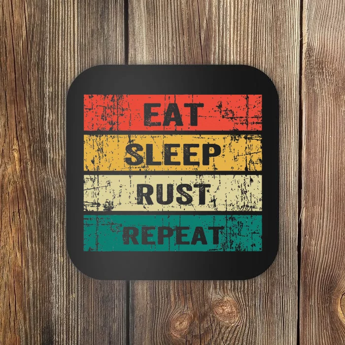 Eat Sleep Rust Repeat Funny Gaming Sports Meme Coaster