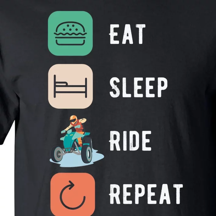 Eat Sleep Ride Repeat Design For ATV And Quad Fans Tall T-Shirt