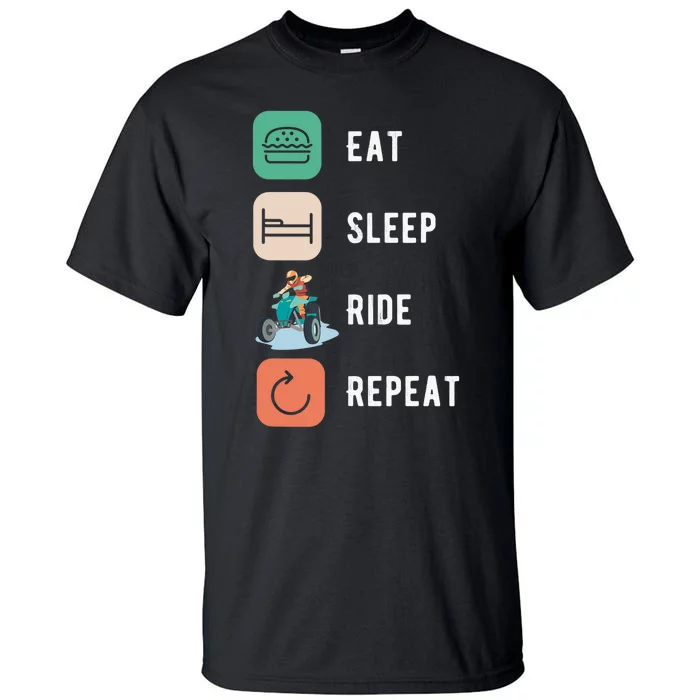 Eat Sleep Ride Repeat Design For ATV And Quad Fans Tall T-Shirt