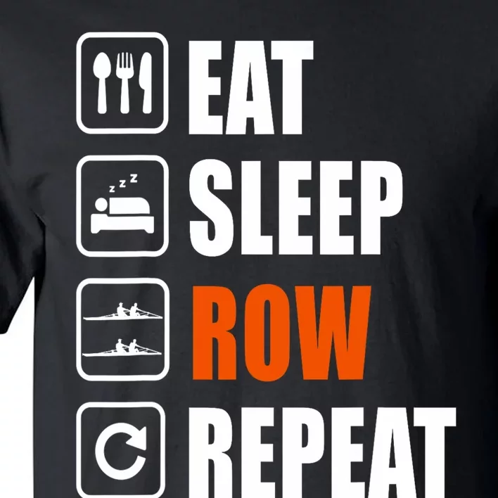 Eat Sleep Row Repeat Erg Rowing Crew Rowing Oar Row Crew Tall T-Shirt