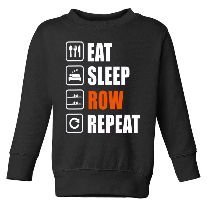 Eat Sleep Row Repeat Erg Rowing Crew Rowing Oar Row Crew Toddler Sweatshirt