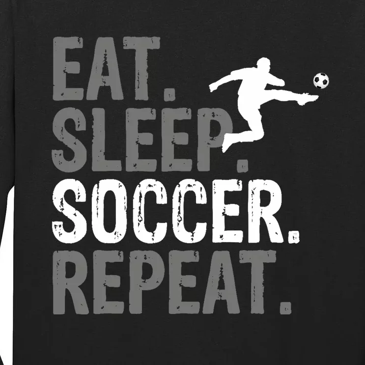 Eat Sleep Soccer Repeat Soccer Graphic Tall Long Sleeve T-Shirt