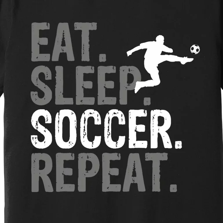 Eat Sleep Soccer Repeat Soccer Graphic Premium T-Shirt