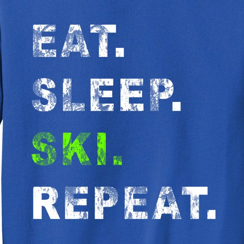 Eat Sleep Ski Repeat Humor Distressed Casual Funny Gift Tall Sweatshirt