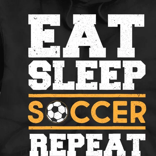 Eat Sleep Soccer Repeat Cool Soccer Player Gift Tie Dye Hoodie