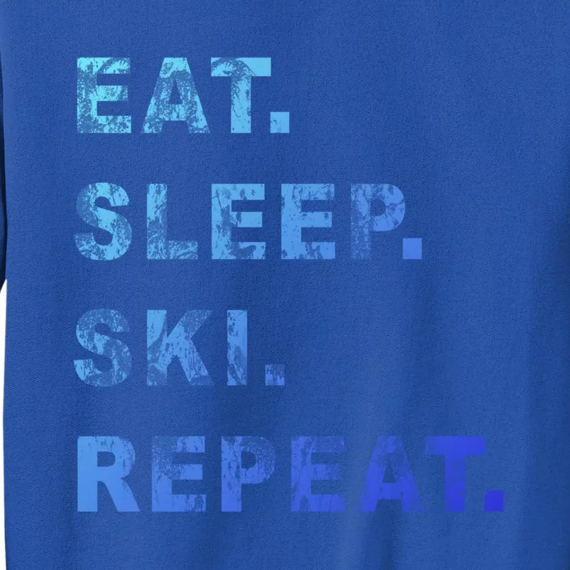 Eat Sleep Ski Repeat Humor Distressed Casual Funny Gift Tall Sweatshirt