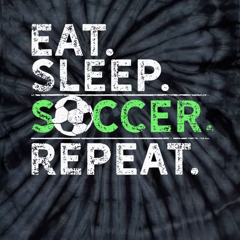 Eat Sleep Soccer Repeat For Soccer Player Coach Gift Tie-Dye T-Shirt