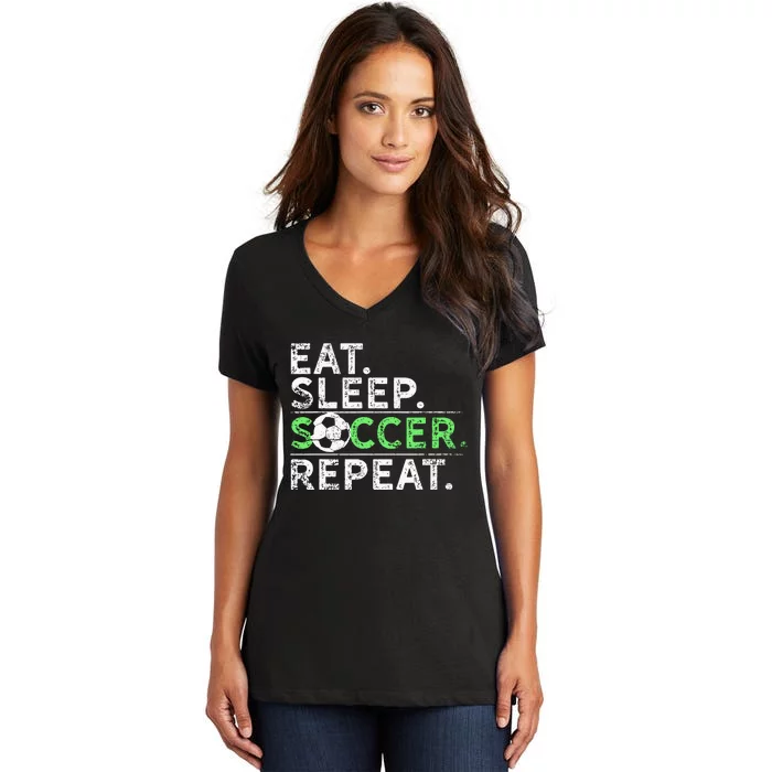 Eat Sleep Soccer Repeat For Soccer Player Coach Gift Women's V-Neck T-Shirt