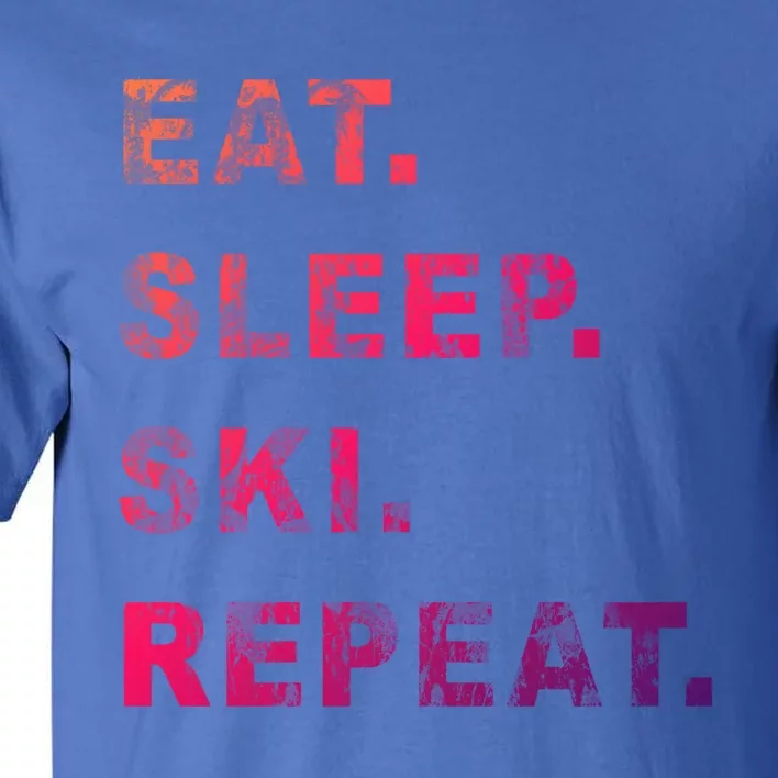 Eat Sleep Ski Repeat Humor Distressed Casual Funny Gift Tall T-Shirt