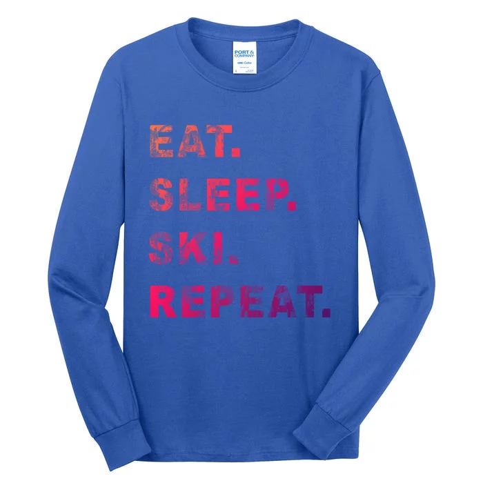 Eat Sleep Ski Repeat Humor Distressed Casual Funny Gift Tall Long Sleeve T-Shirt