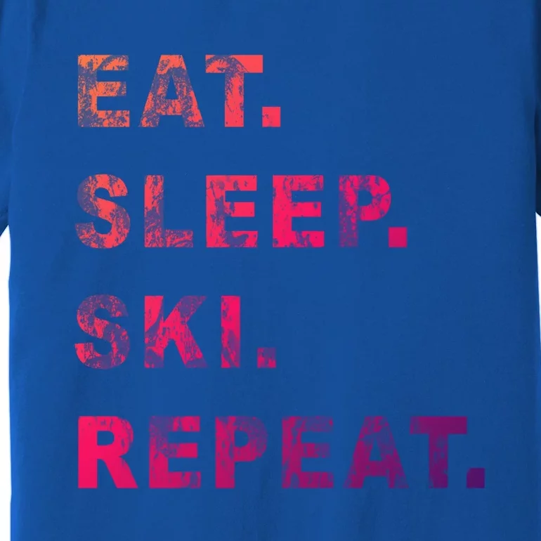 Eat Sleep Ski Repeat Humor Distressed Casual Funny Gift Premium T-Shirt