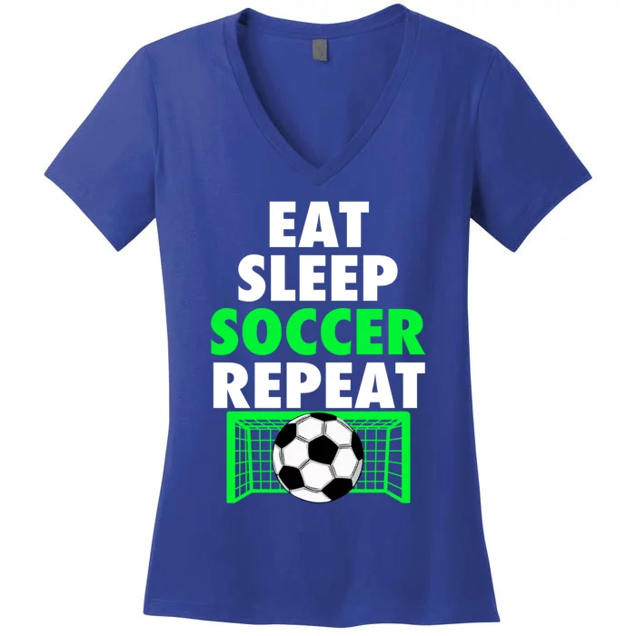 Eat Sleep Soccer Repeat Cool Soccer Lover Sport Player Tee Gift Women's V-Neck T-Shirt