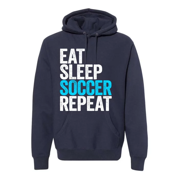 Eat Sleep Soccer Repeat Premium Hoodie