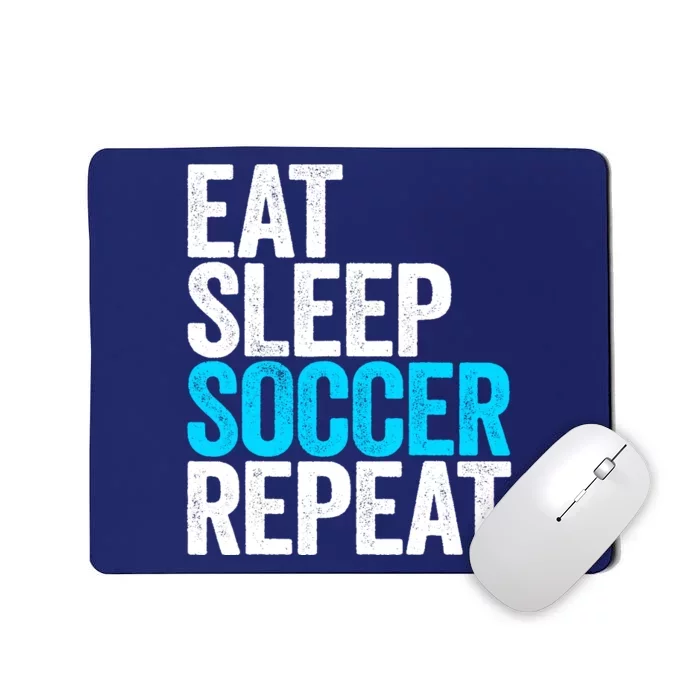 Eat Sleep Soccer Repeat Mousepad