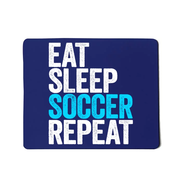 Eat Sleep Soccer Repeat Mousepad