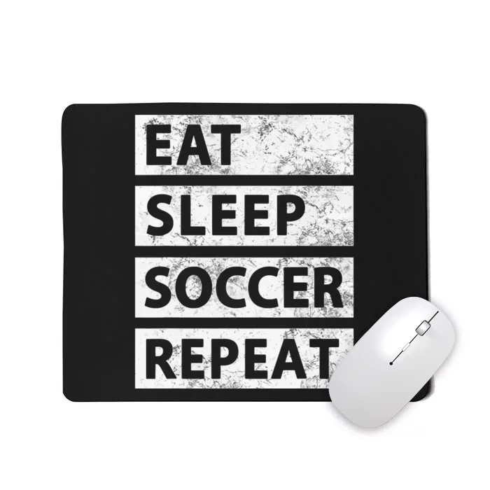 Eat Sleep Soccer Repeat Mousepad