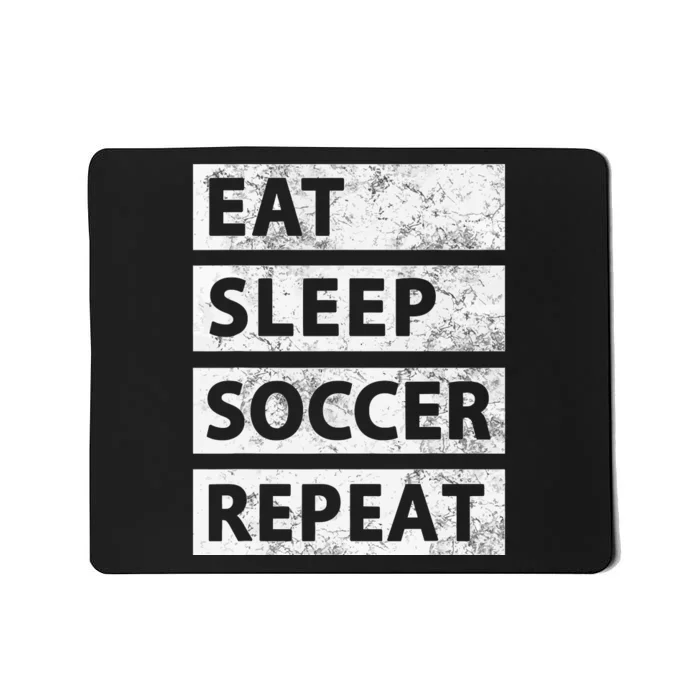 Eat Sleep Soccer Repeat Mousepad