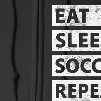 Eat Sleep Soccer Repeat Full Zip Hoodie