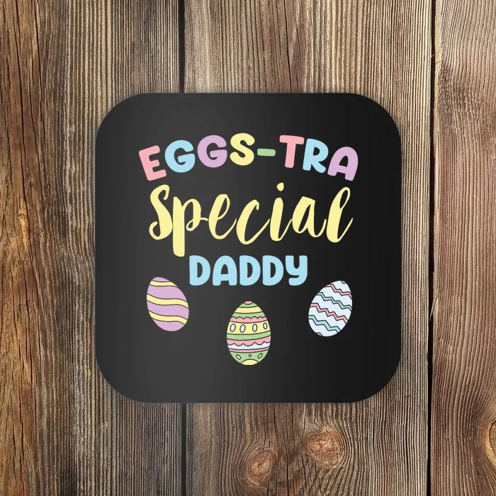 Egg Stra Special Daddy Easter Dad Father's Day Easter Day Coaster