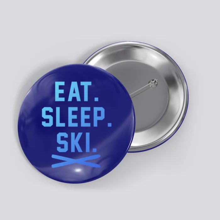 Eat Sleep Ski Skiing Winter Ski Lover Cool Gift Button