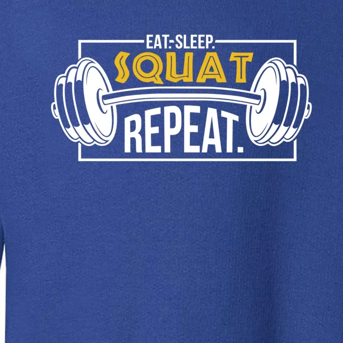 Eat Sleep Squat Repeat Tee Gift Eat Sleep Gym Repeat Tee Gift Toddler Sweatshirt