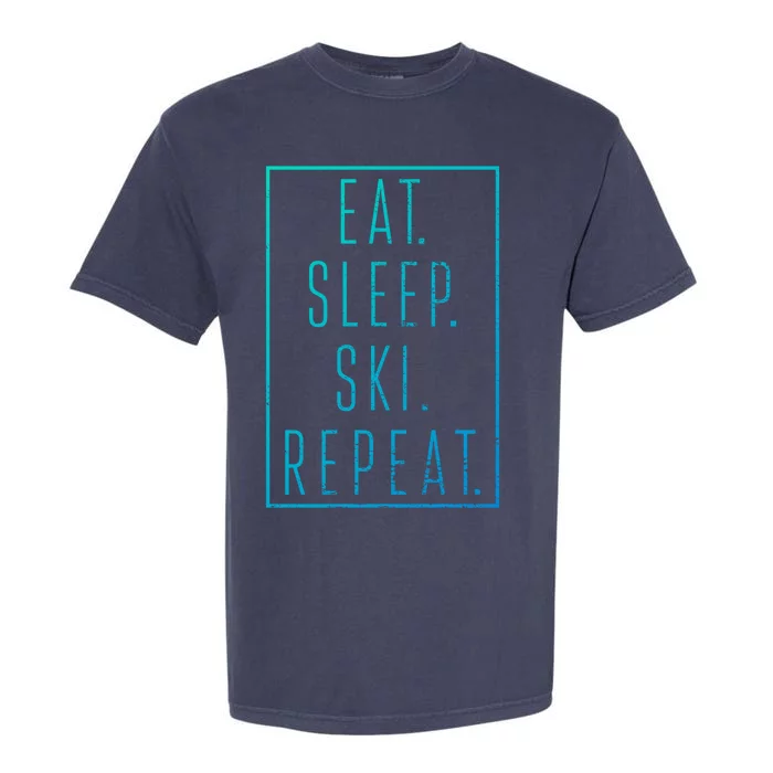 Eat Sleep Ski Repeat Funny Gift Vintage Gift Garment-Dyed Heavyweight T-Shirt