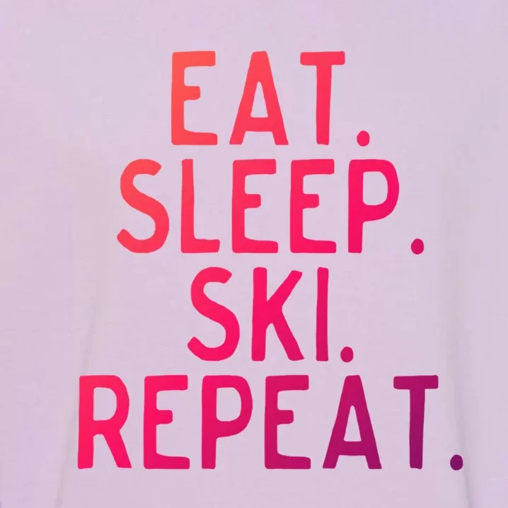 Eat Sleep Ski Gift Garment-Dyed Sweatshirt