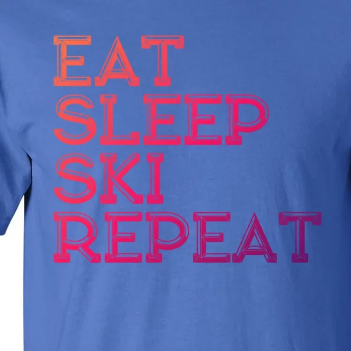 Eat Sleep Ski Repeat Funny Gift Tall T-Shirt