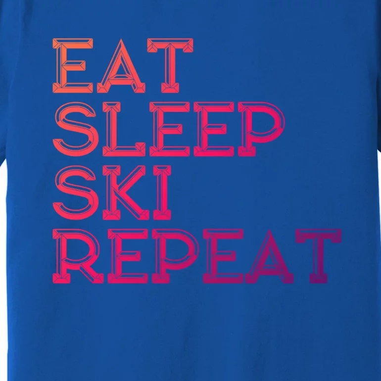 Eat Sleep Ski Repeat Funny Gift Premium T-Shirt