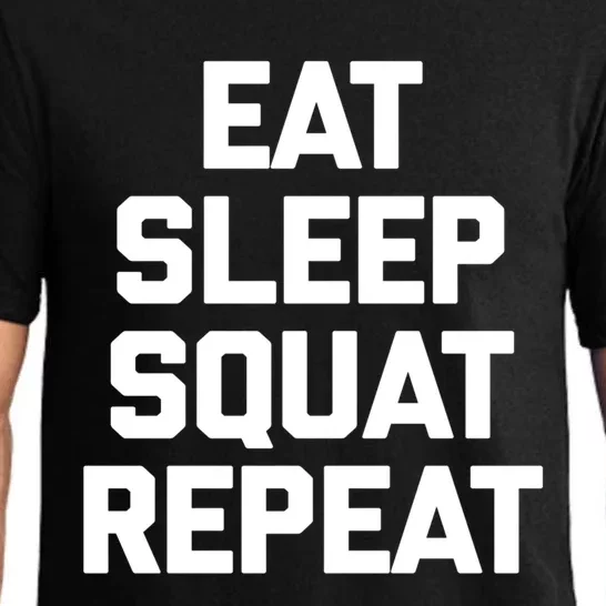 Eat Sleep Squat Repeat Gift Funny Gym Fitness Workout Funny Gift Pajama Set