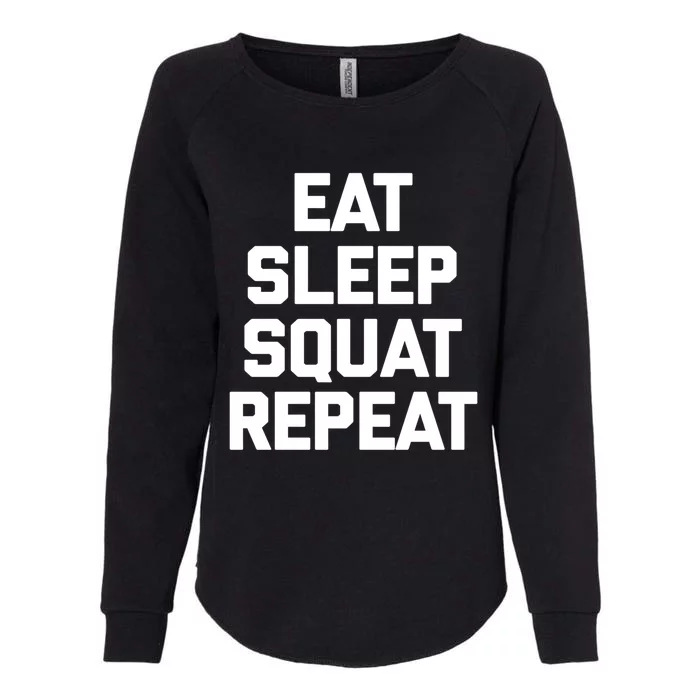 Eat Sleep Squat Repeat Gift Funny Gym Fitness Workout Funny Gift Womens California Wash Sweatshirt